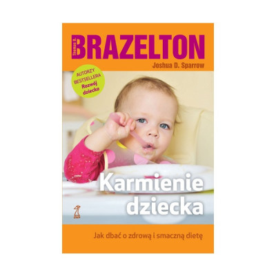 "Karmienie dziecka" Brazelton Thomas B., Sparrow Joshua D.